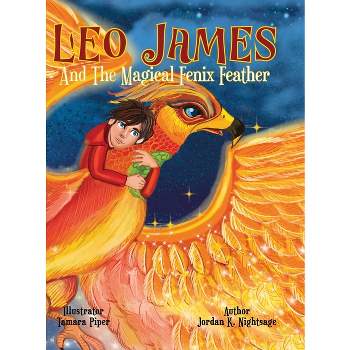 Leo James and the Magical Fenix Feather - (Leo James: Magical Adventures in Alpha Dimension (Illustrated Children's Books)) Large Print (Hardcover)