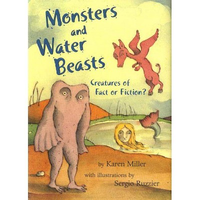 Monsters and Water Beasts - by  Karen Miller (Paperback)