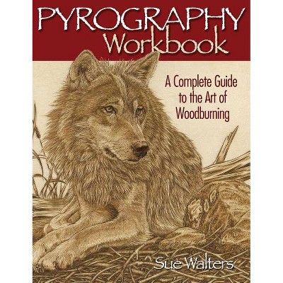 Pyrography Workbook - by  Sue Walters (Paperback)