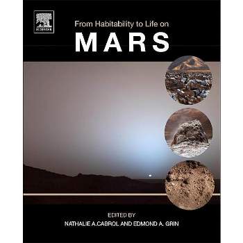 From Habitability to Life on Mars - by  Nathalie A Cabrol & Edmond A Grin (Paperback)