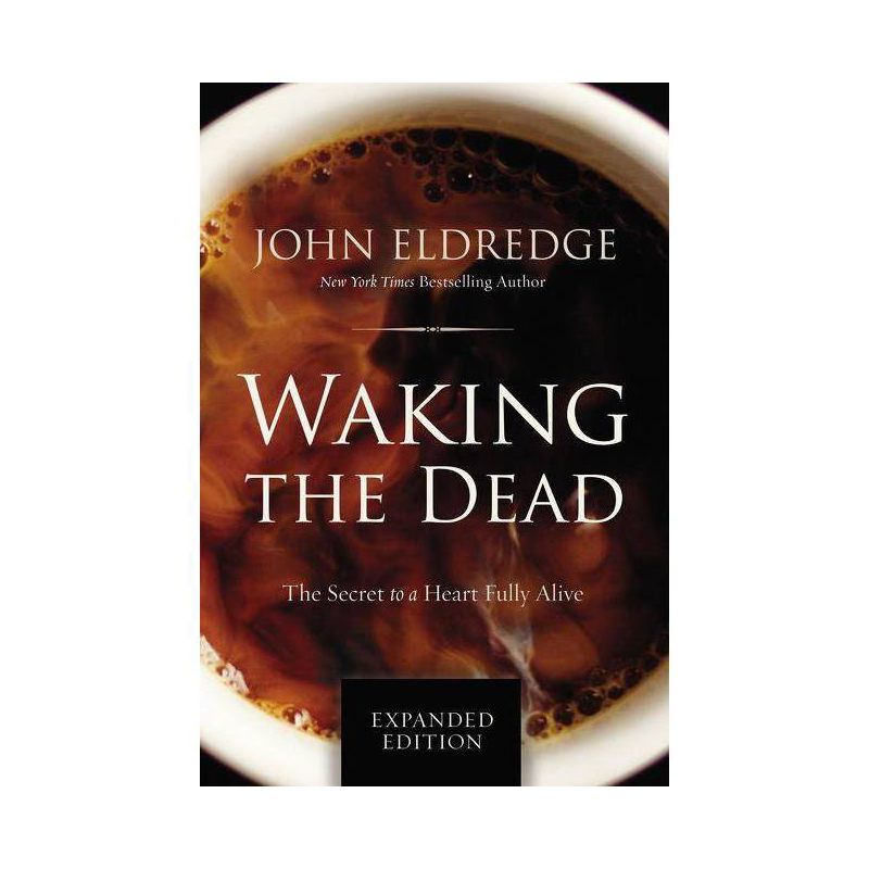 Waking the Dead - by  John Eldredge (Paperback), 1 of 2