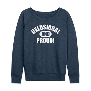 Women's - Instant Message - Delusional And Proud Lightweight French Terry Wide Neck Long Sleeve Graphic Shirt - 1 of 4