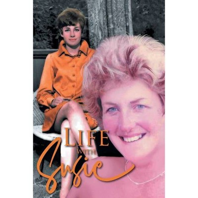 Life with Susie - by  Chris Chesney (Paperback)