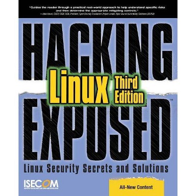 Hacking Exposed Linux - 3rd Edition by  Isecom (Paperback)