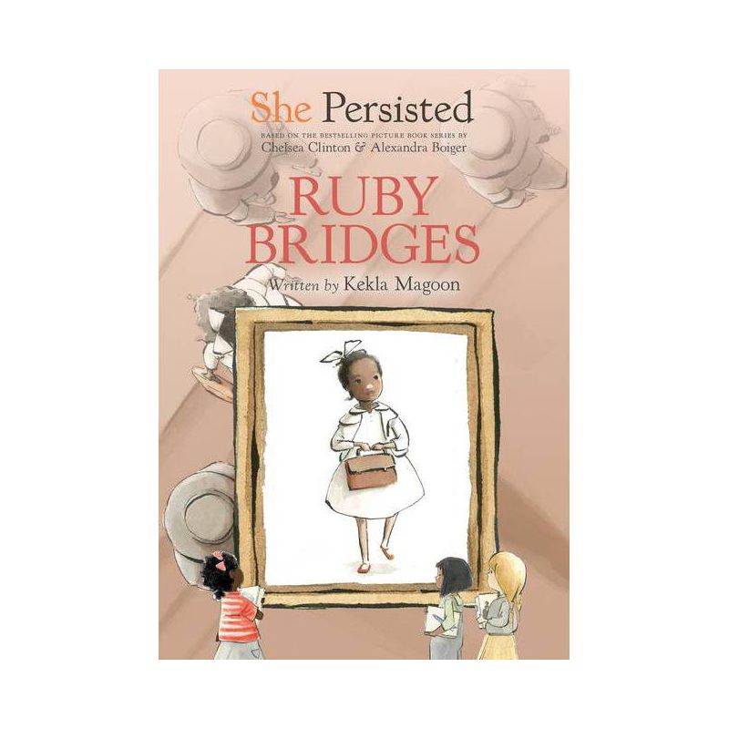 She Persisted: Ruby Bridges - by Kekla Magoon & Chelsea Clinton, 1 of 2