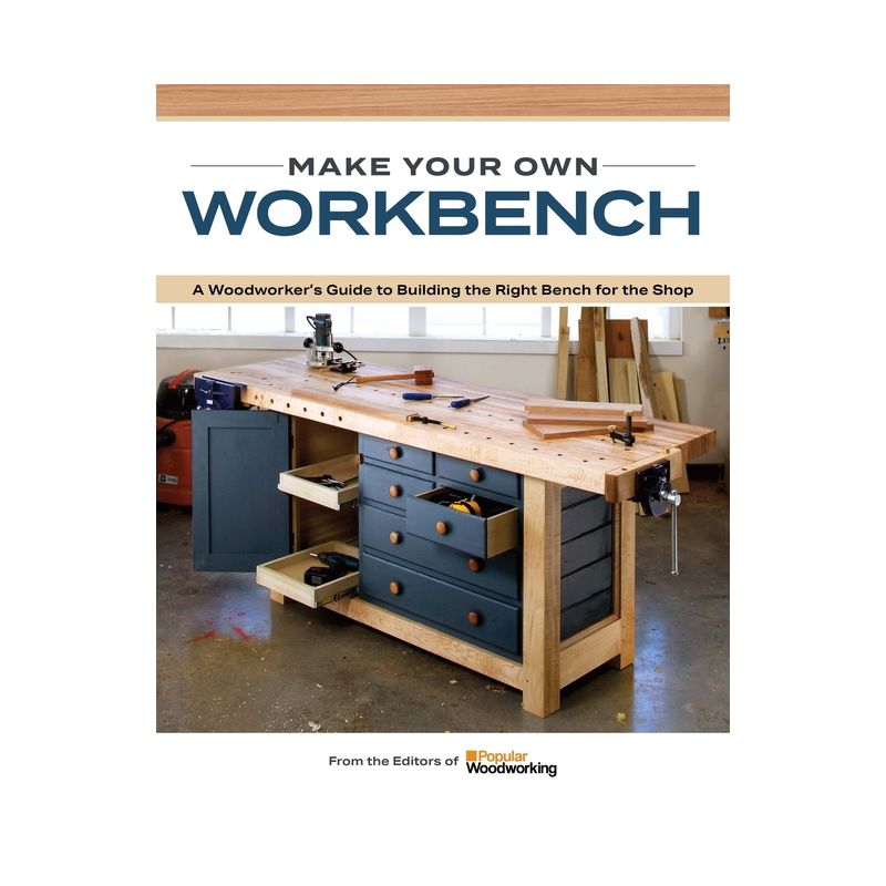 Make Your Own Workbench - by  Popular Woodworking (Paperback), 1 of 2