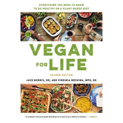 Vegan for Life - by  Jack Norris & Virginia Messina (Paperback)