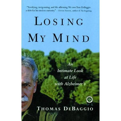 Losing My Mind - by  Thomas DeBaggio (Paperback)