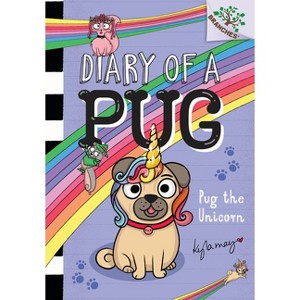 Pug the Unicorn: A Branches Book (Diary of a Pug #14) - by Kyla May - 1 of 1