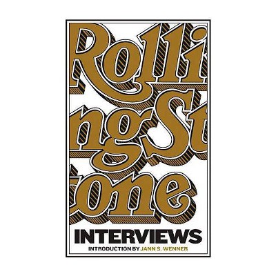 The Rolling Stone Interviews - by  Jann S Wenner & Joe Levy (Paperback)