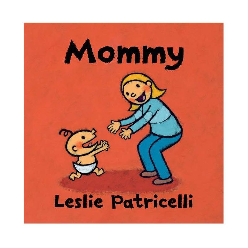 Mommy - (Leslie Patricelli Board Books) by Leslie Patricelli (Board Book), 1 of 2