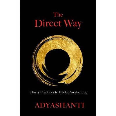 The Direct Way - by  Adyashanti (Hardcover)