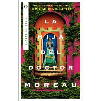 La Hija del Doctor Moreau - by  Silvia Moreno-Garcia (Paperback)