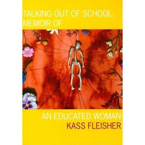 Talking Out of School - (American Literature) by  Kass Fleisher (Paperback) - 1 of 1