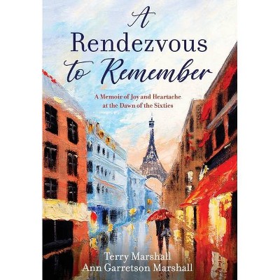 A Rendezvous to Remember - by  Terry Marshall & Ann Garretson Marshall (Hardcover)