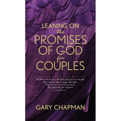 Leaning on the Promises of God for Couples - by  Gary Chapman (Paperback)