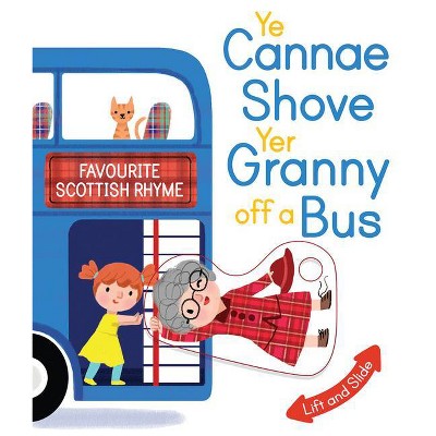 Ye Cannae Shove Yer Granny Off a Bus - (Wee Kelpies) (Board Book)