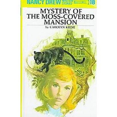 Mystery of the Moss-Covered Mansion - (Nancy Drew) by  Carolyn Keene (Hardcover)