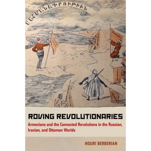 Roving Revolutionaries - by Houri Berberian - 1 of 1