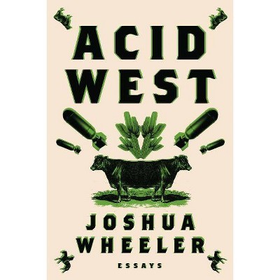 Acid West - by  Joshua Wheeler (Paperback)