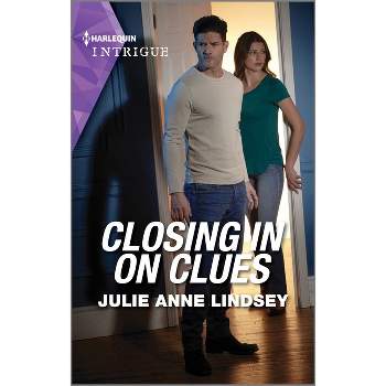 Closing in on Clues - (Beaumont Brothers Justice) by  Julie Anne Lindsey (Paperback)