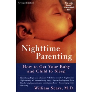 Nighttime Parenting - (La Leche League International Book) by  William Sears (Paperback) - 1 of 1