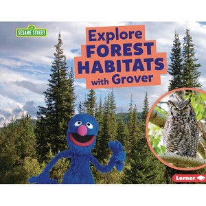 Explore Forest Habitats with Grover - (Sesame Street (R) Habitats) by  Charlotte Reed (Paperback) - 1 of 1