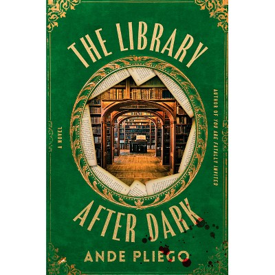 The Library After Dark - by  Ande Pliego (Hardcover)