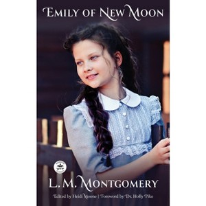 Emily of New Moon - by  L M Montgomery (Paperback) - 1 of 1