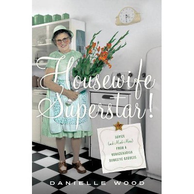 Housewife Superstar! - by  Danielle Wood (Paperback)