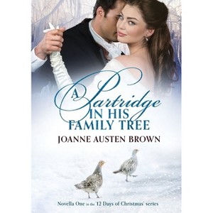 A Partridge in His Family Tree - (12 Days of Christmas) by  Joanne Austen Brown (Paperback) - 1 of 1