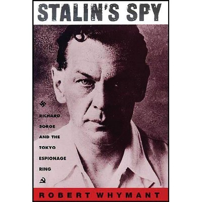 Stalin's Spy - 2nd Edition by  Robert Whymant (Paperback)