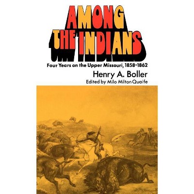 Among the Indians - by  Henry a Boller (Paperback)