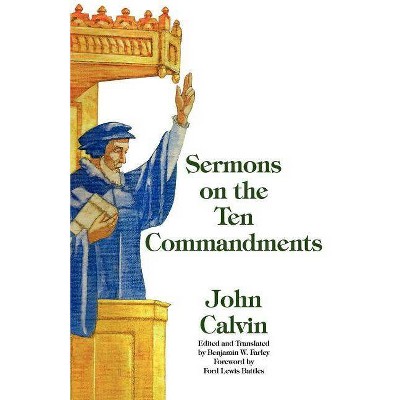 Sermons on the Ten Commandments - by  John Calvin (Paperback)