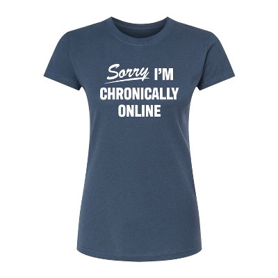 Women's - Instant Message - Sorry I'm Chronically Online Fitted Graphic T-Shirt