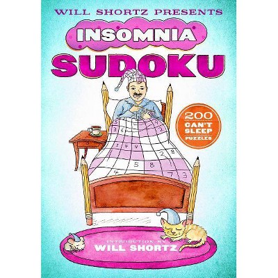 Will Shortz Presents Insomnia Sudoku - (Paperback)