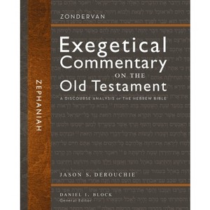 Zephaniah - (Zondervan Exegetical Commentary on the Old Testament) by  Jason S Derouchie (Hardcover) - 1 of 1
