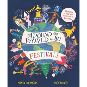 Around the World in 80 Festivals - by  Nancy Dickmann (Hardcover) - 1 of 1