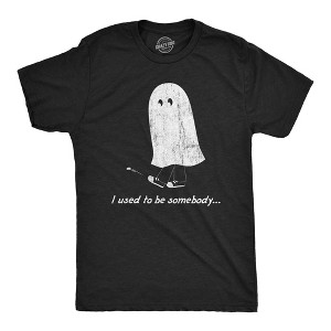 Mens I Used To Be Somebody T Shirt Funny Scary Halloween Ghost Joke Tee For Guys - Crazy Dog Men's T Shirt - 1 of 4