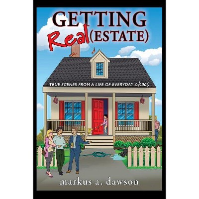 Getting Real (Estate) - by  Markus a Dawson (Paperback)