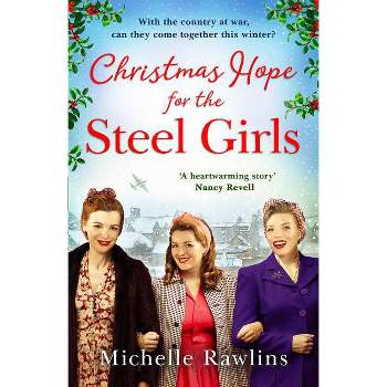 Christmas Hope for the Steel Girls - by  Michelle Rawlins (Paperback)