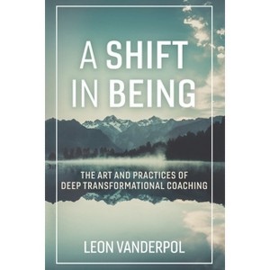 A Shift in Being - by  Leon Vanderpol (Paperback) - 1 of 1