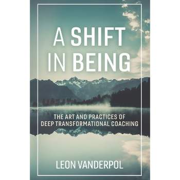 A Shift in Being - by  Leon Vanderpol (Paperback)