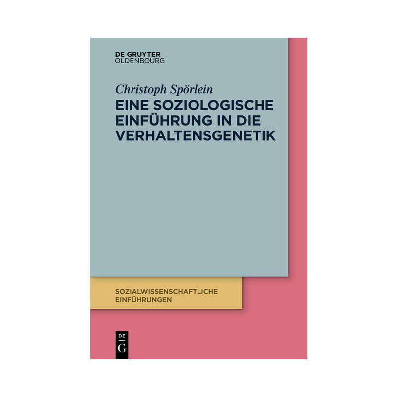 Eine Soziologische Einführung in Die Verhaltensgenetik - (Sozialwissenschaftliche Einführungen) by  Christoph Spörlein (Paperback), 1 of 2