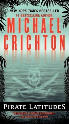 Pirate Latitudes (Reprint) (Michael Crichton) - by Michael Crichton (Paperback)