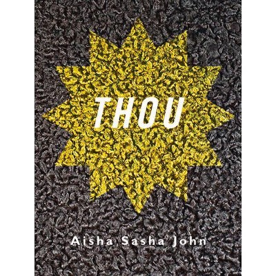 Thou - by  Aisha Sasha John (Paperback)