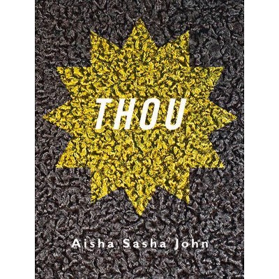 Thou - by  Aisha Sasha John (Paperback)