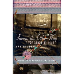 Facing the Other Way - by  Martin Aston (Paperback) - 1 of 1