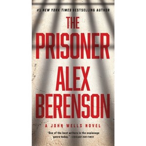 The Prisoner - (John Wells Novel) by  Alex Berenson (Paperback) - 1 of 1