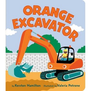 Orange Excavator - (Red Truck and Friends) by  Kersten Hamilton (Board Book) - 1 of 1